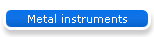 Metal instruments